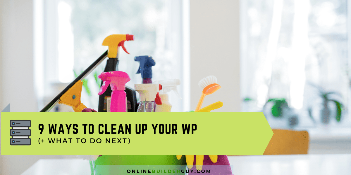 nine ways to clean up your wordpress